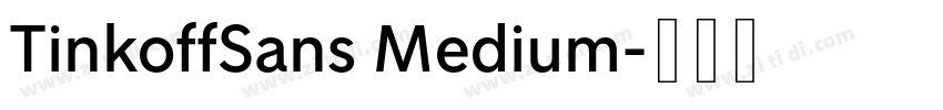 TinkoffSans Medium字体转换 TinkoffSans Medium字体转换